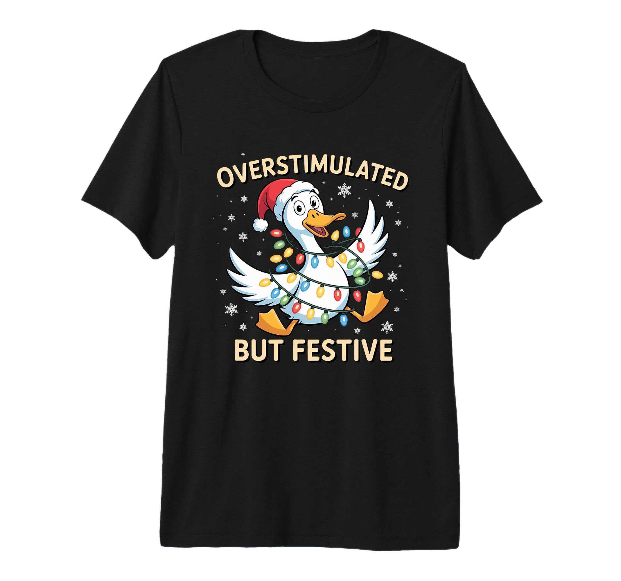 Overstimulated But Festive Duck Lights T-Shirt - Novelty Apparel Unisex - T-Shirt, Sweatshirt, Hoodie