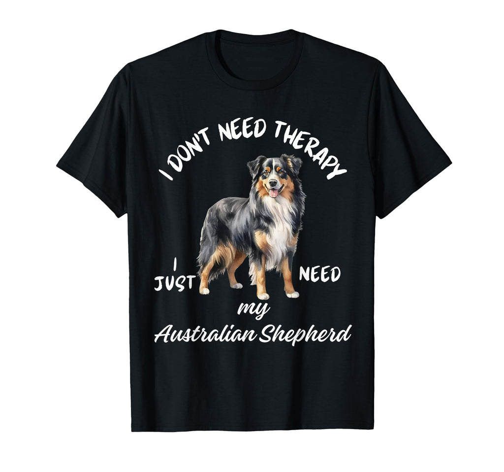 Australian Shepherd Lover I Just T-Shirt - Aesthetic Graphic for Adults - T-Shirt, Sweatshirt, Hoodie