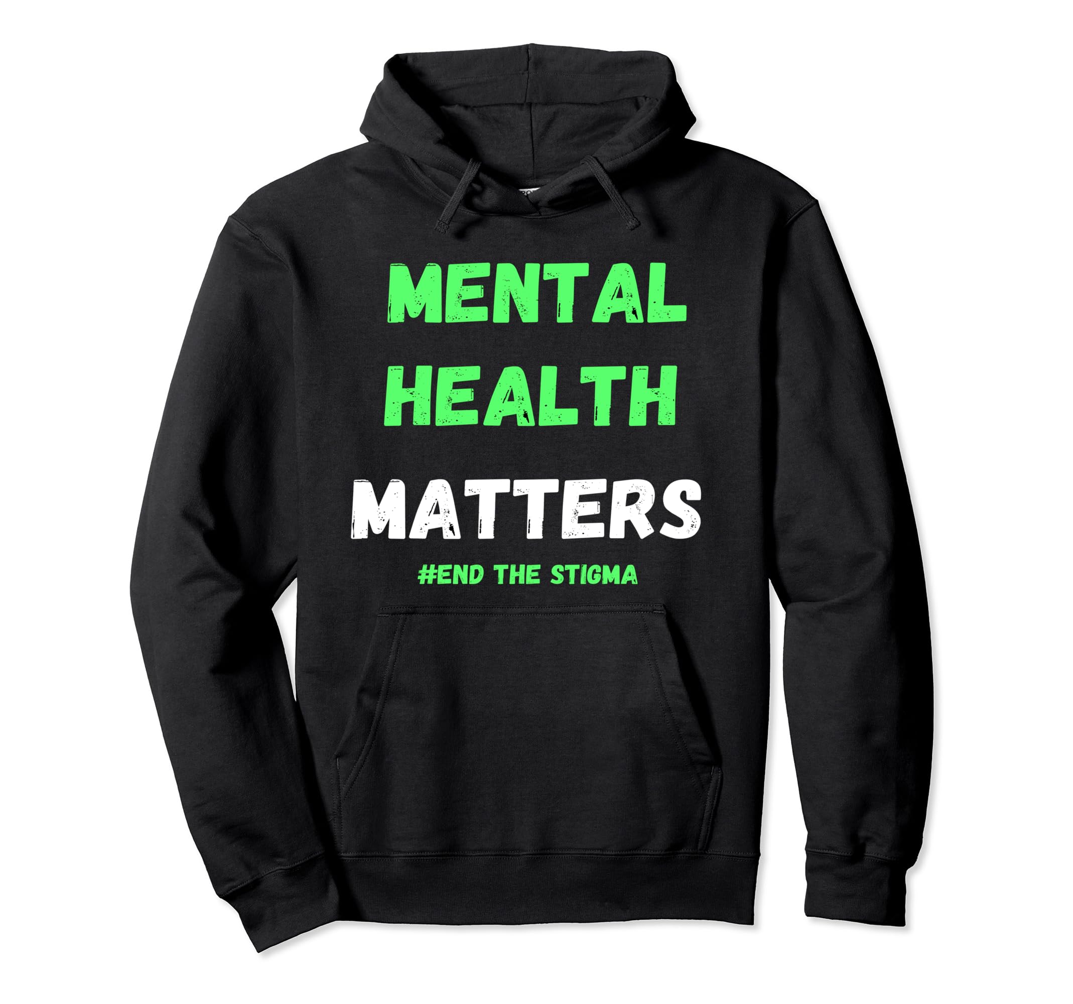 Mental Health Matters Awareness End Hoodie - Fun Novelty Design for Adults - T-Shirt, Sweatshirt, Hoodie