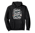Snow Is Falling Books Are Calling Hoodie - Novelty Apparel for Adults - T-Shirt, Sweatshirt, Hoodie