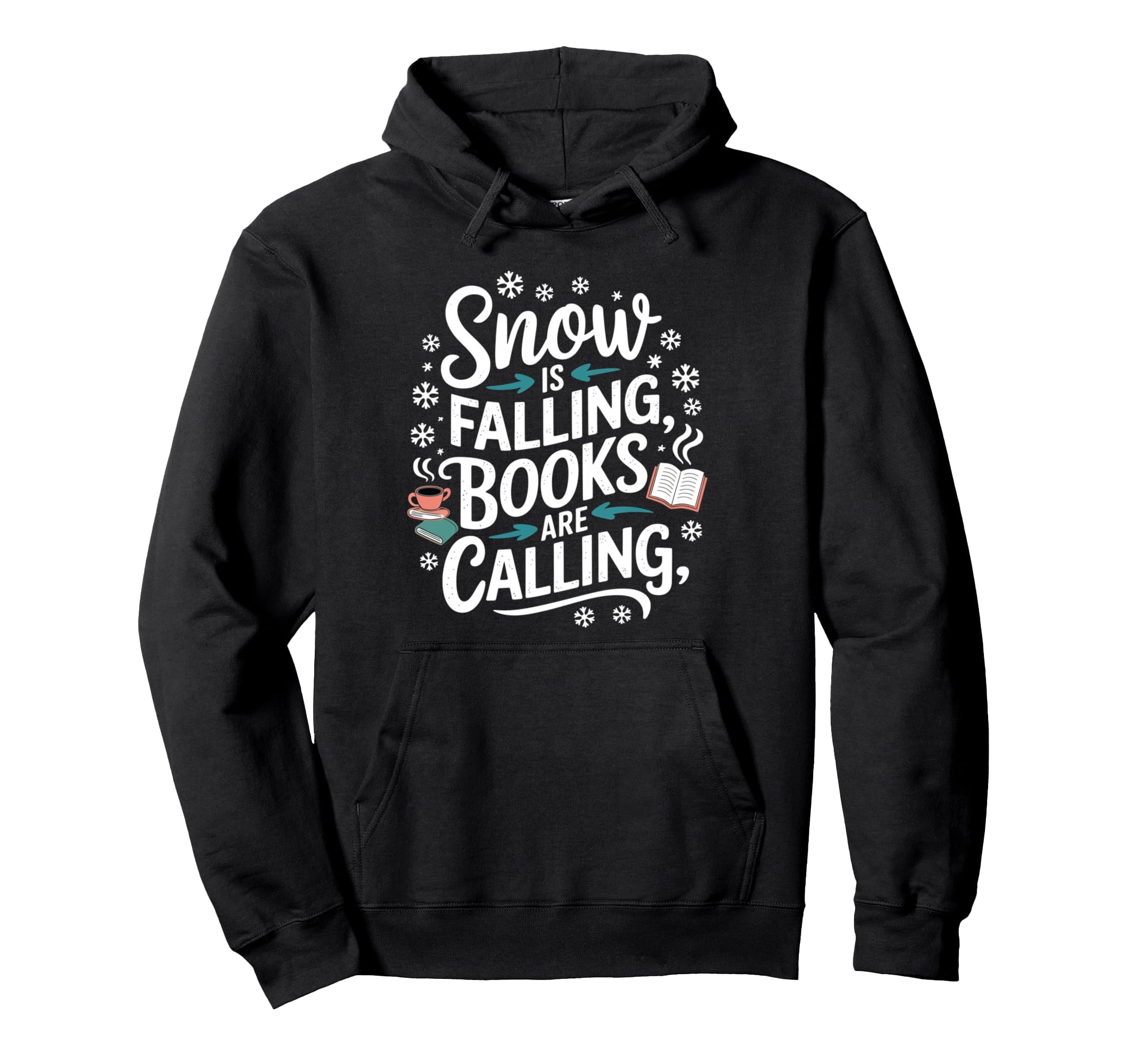 Snow Is Falling Books Are Calling Hoodie - Novelty Apparel for Adults - T-Shirt, Sweatshirt, Hoodie