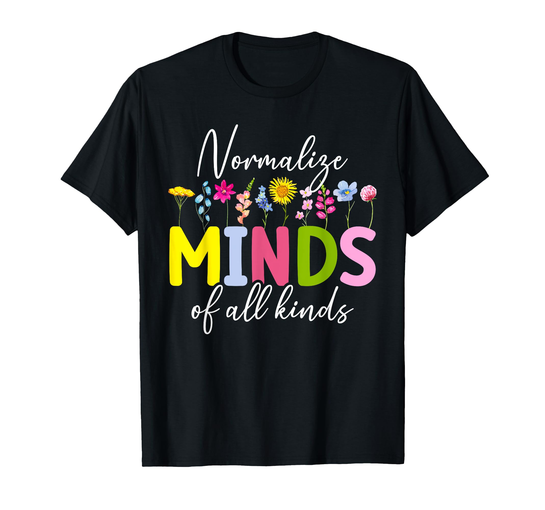 Normalize Minds All Kinds T-Shirt - Trendy Graphic Men Women - T-Shirt, Sweatshirt, Hoodie