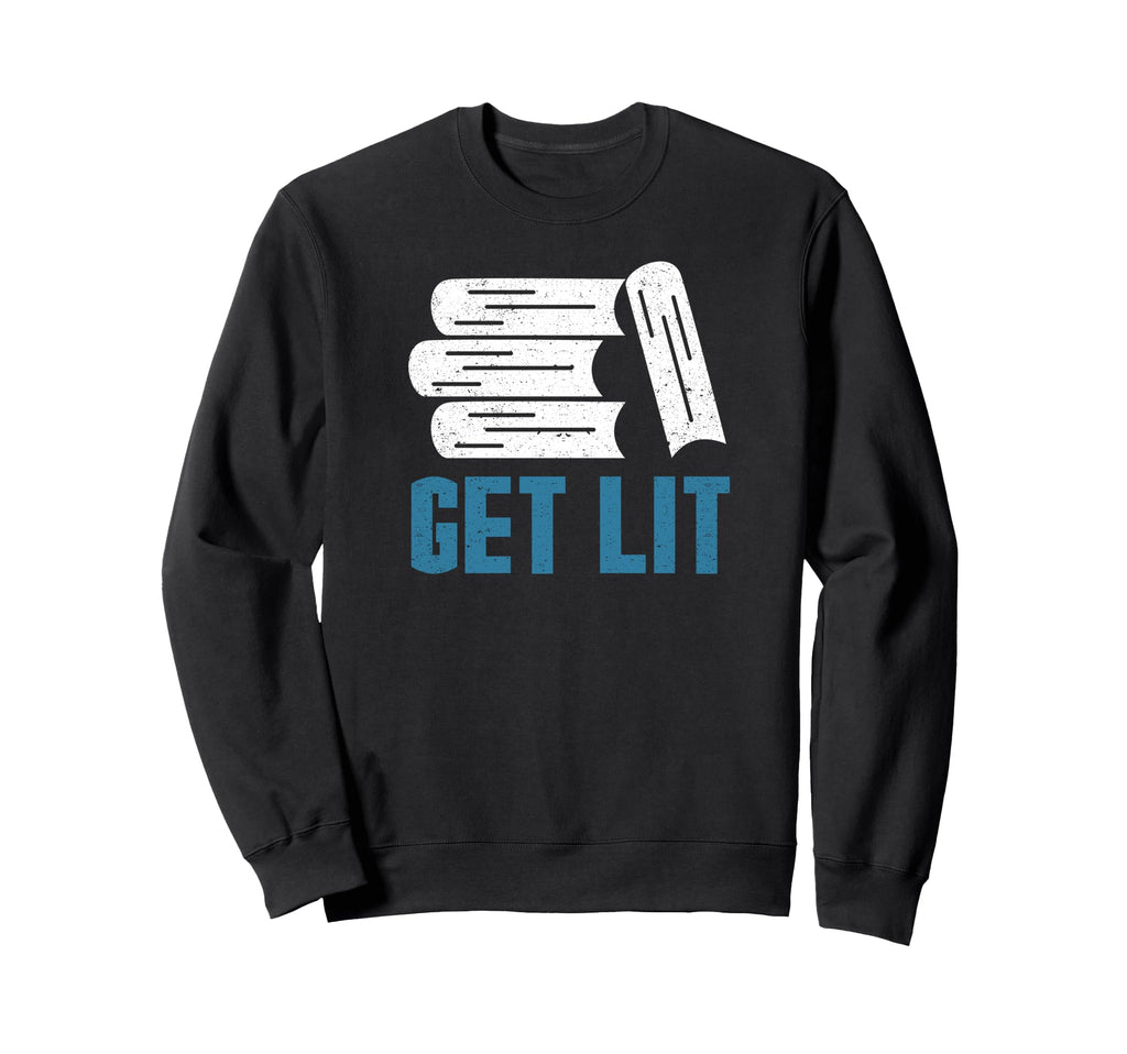 Get Lit Bookworm Book Lover Teacher Sweatshirt - Trendy Graphic Unisex - T-Shirt, Sweatshirt, Hoodie