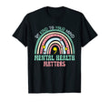 Rainbow Be Kind To Your Mind Mental T-Shirt - Novelty Apparel Men Women - T-Shirt, Sweatshirt, Hoodie