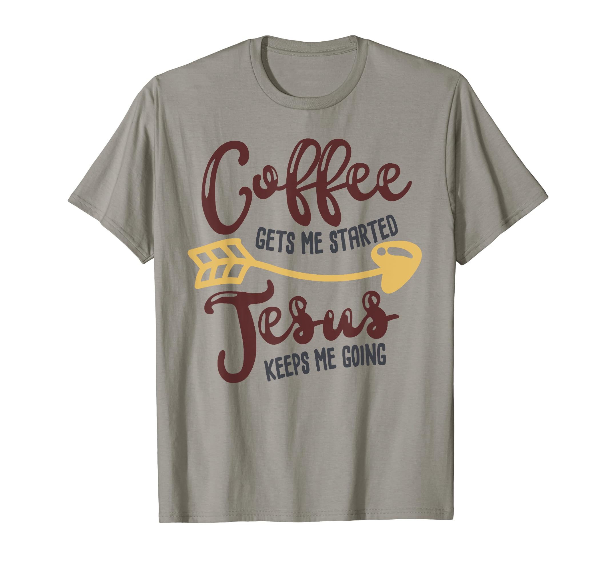 Coffee Gets Me Started Jesus T-Shirt - Casual Everyday Wear for Adults - T-Shirt, Sweatshirt, Hoodie