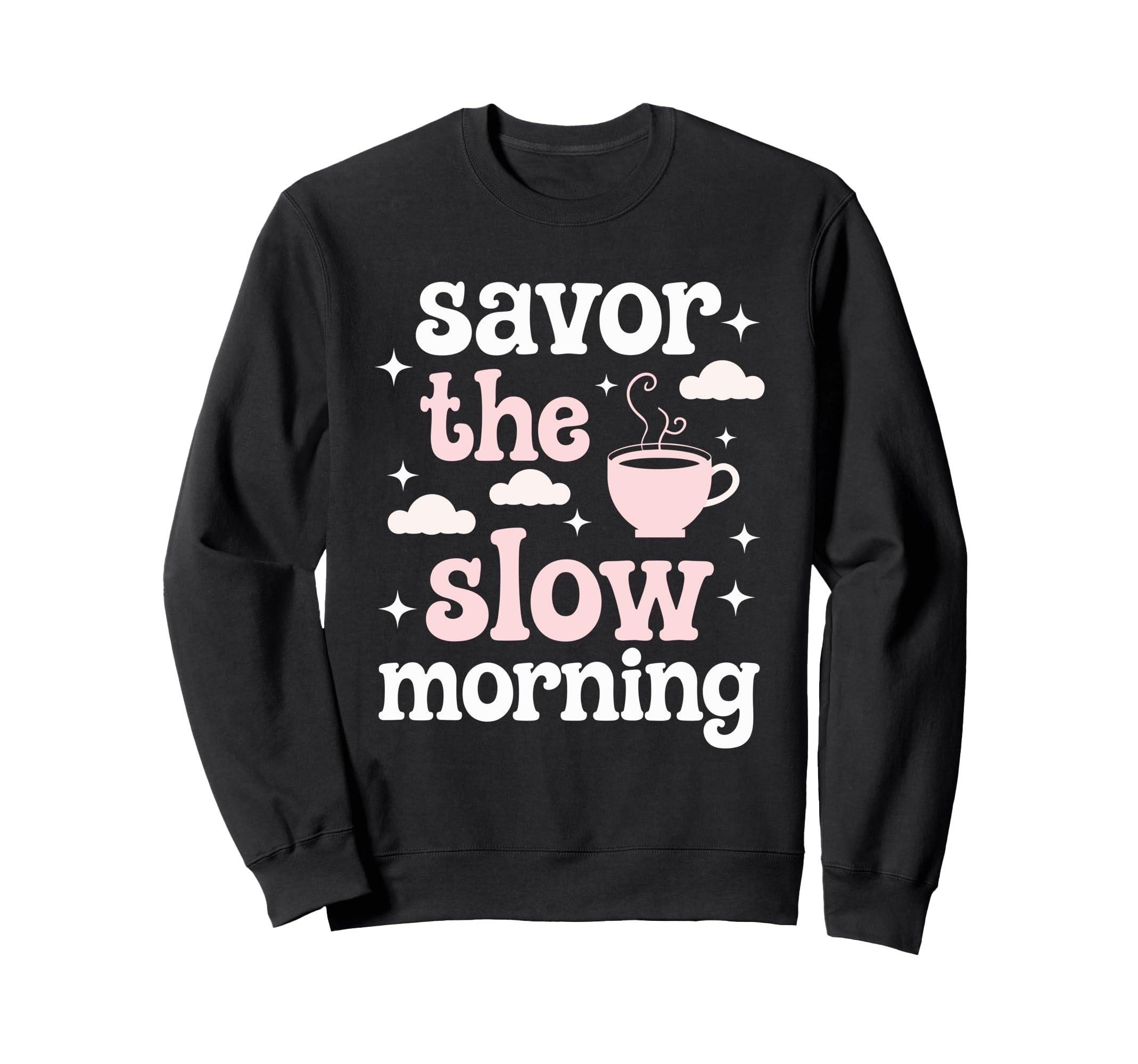 Morning Routine Peaceful Mornings Sweatshirt - Aesthetic Graphic Men Women - T-Shirt, Sweatshirt, Hoodie