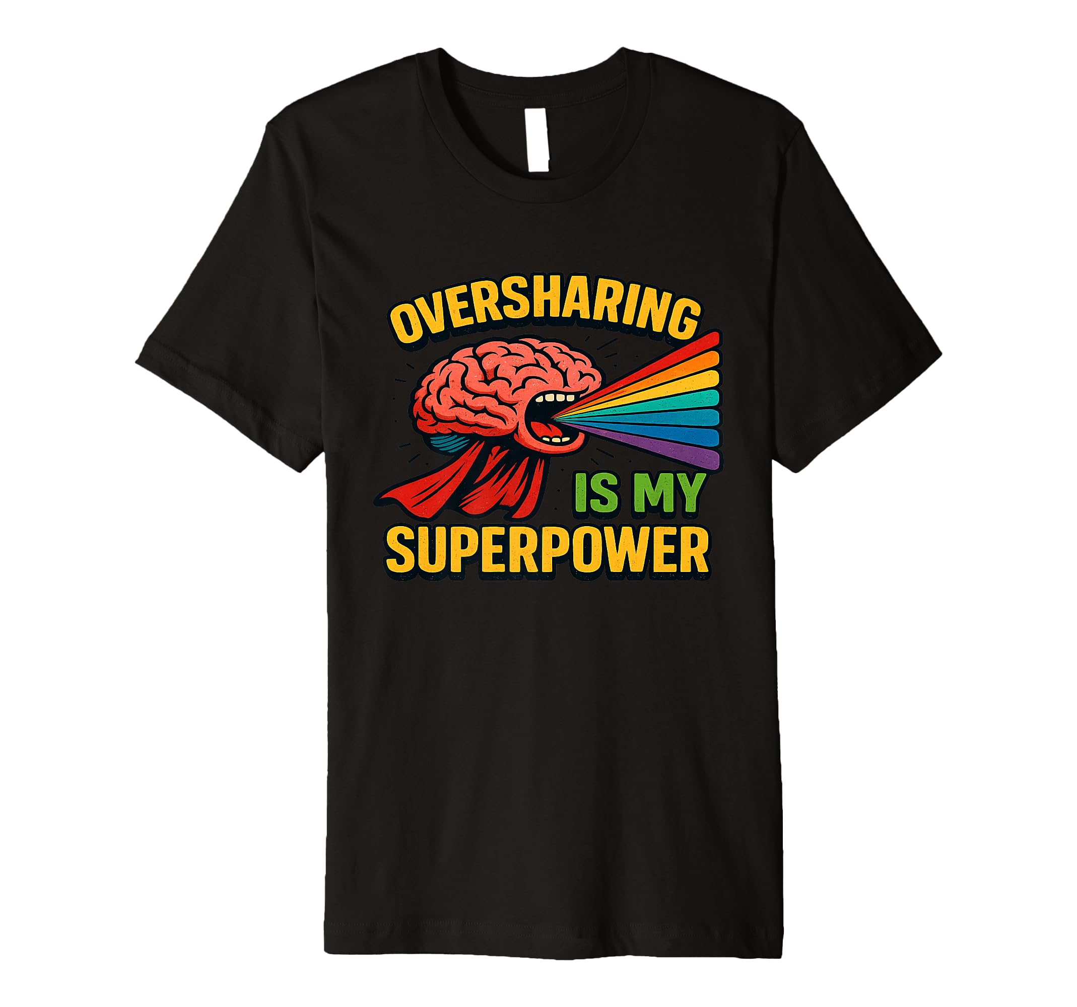 Oversharing Is My Superpower T-Shirt - Unique Graphic for Adults - T-Shirt, Sweatshirt, Hoodie
