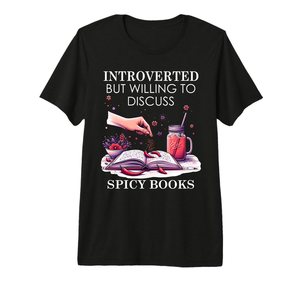 Spicy Reader Introverted But T-Shirt - Aesthetic Graphic for Adults - T-Shirt, Sweatshirt, Hoodie