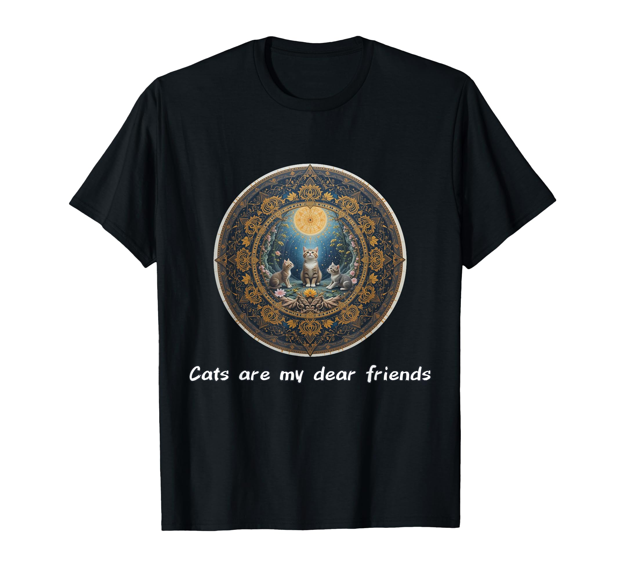 Cats Are My Best Friends Sacred Animals T-Shirt - Trendy Graphic Unisex - T-Shirt, Sweatshirt, Hoodie