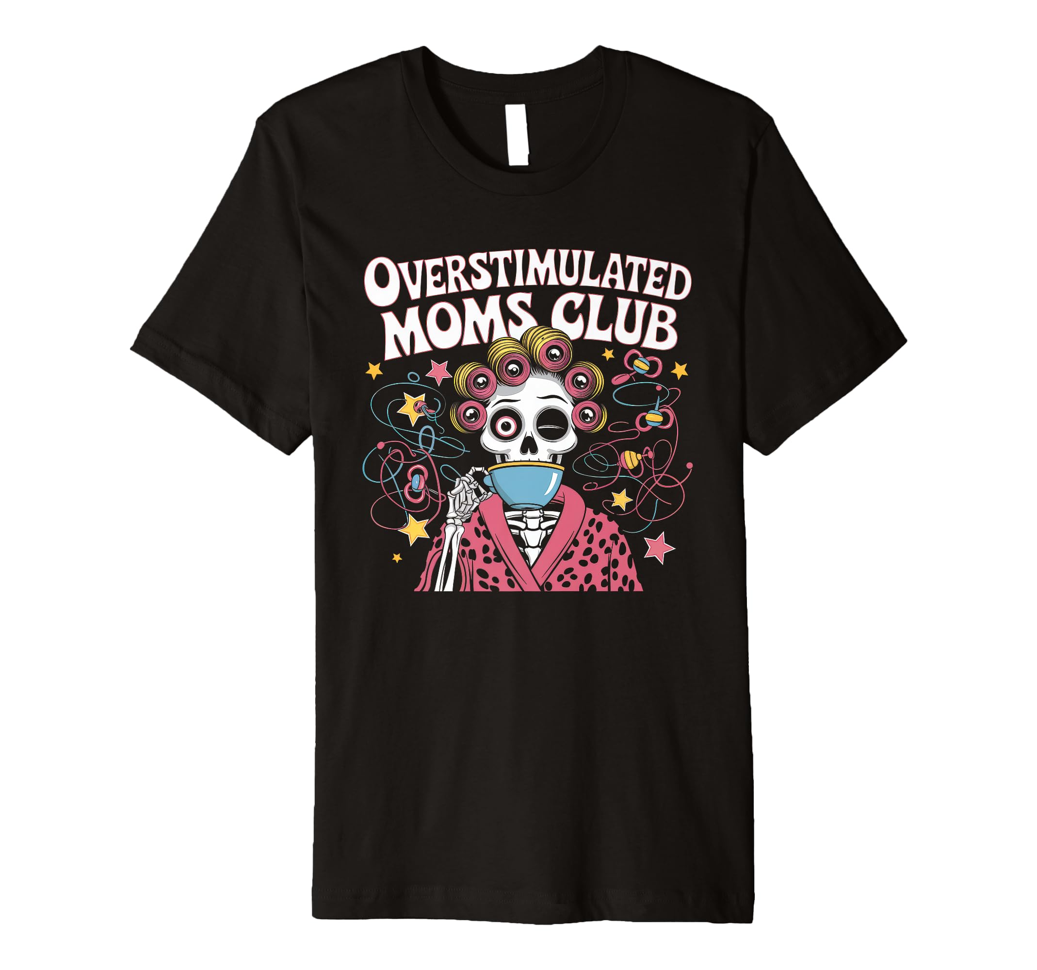 Overstimulated Moms Club Mom T-Shirt - Streetwear Style for Adults - T-Shirt, Sweatshirt, Hoodie