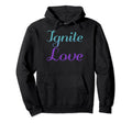 Ignite Love Mental Health Awareness Hoodie - Trendy Graphic Men Women - T-Shirt, Sweatshirt, Hoodie