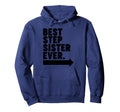 Best Step Sister Ever Hoodie - Casual Everyday Wear for Adults - T-Shirt, Sweatshirt, Hoodie