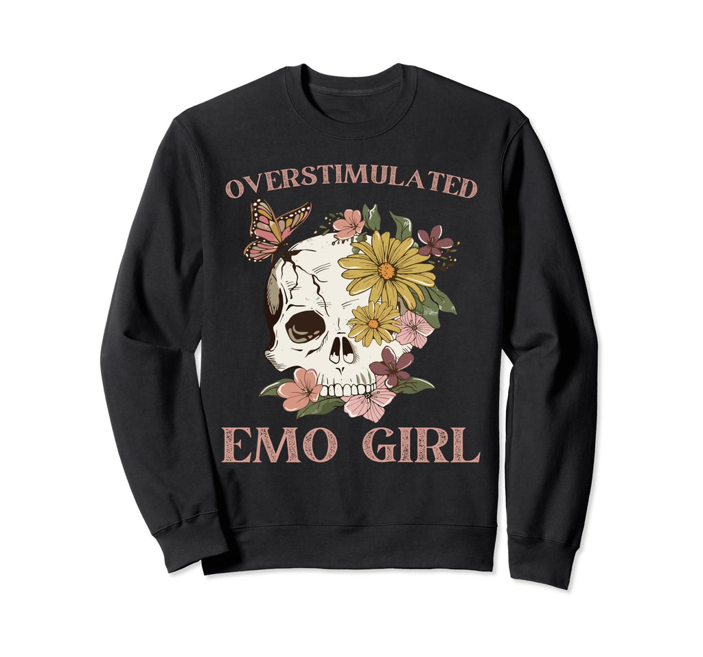 Overstimulated Emo Meme Funny Meme Sweatshirt - Graphic Print Men Women - T-Shirt, Sweatshirt, Hoodie