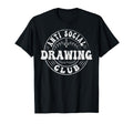 Anti Social Drawing Club Funny Introvert T-Shirt - Custom Art Print Unisex - T-Shirt, Sweatshirt, Hoodie