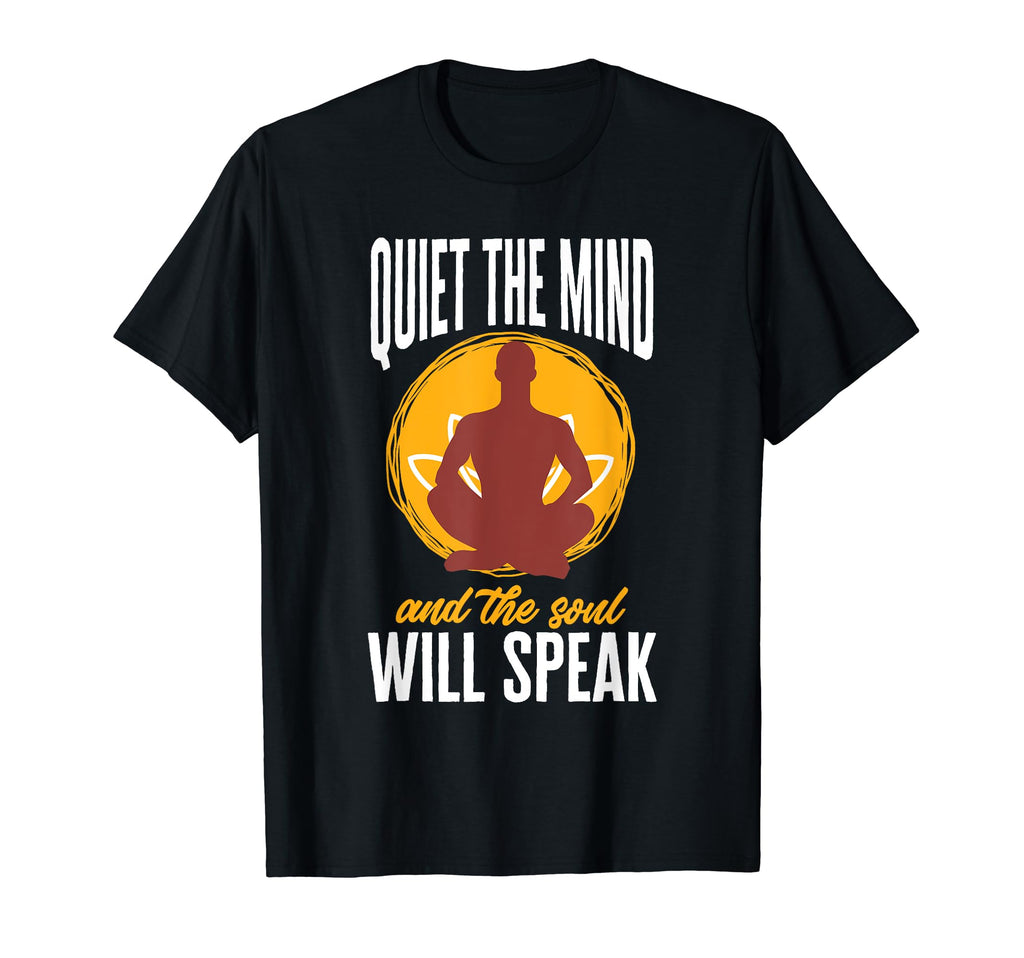 Quiet Mind And Soul Will Speak Yoga T-Shirt - Unique Graphic for Adults - T-Shirt, Sweatshirt, Hoodie