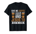 Give Me Coffee To Get Me Started And T-Shirt - Trendy Graphic Men Women - T-Shirt, Sweatshirt, Hoodie