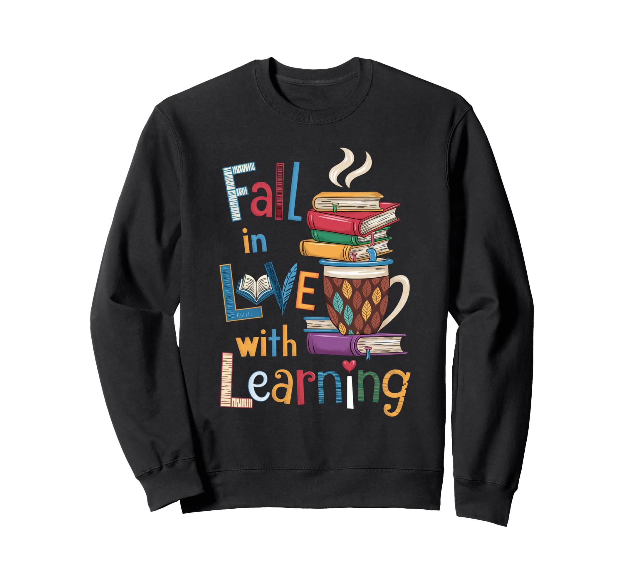Fall Love Learning Sweatshirt - Casual Everyday Wear for Adults - T-Shirt, Sweatshirt, Hoodie