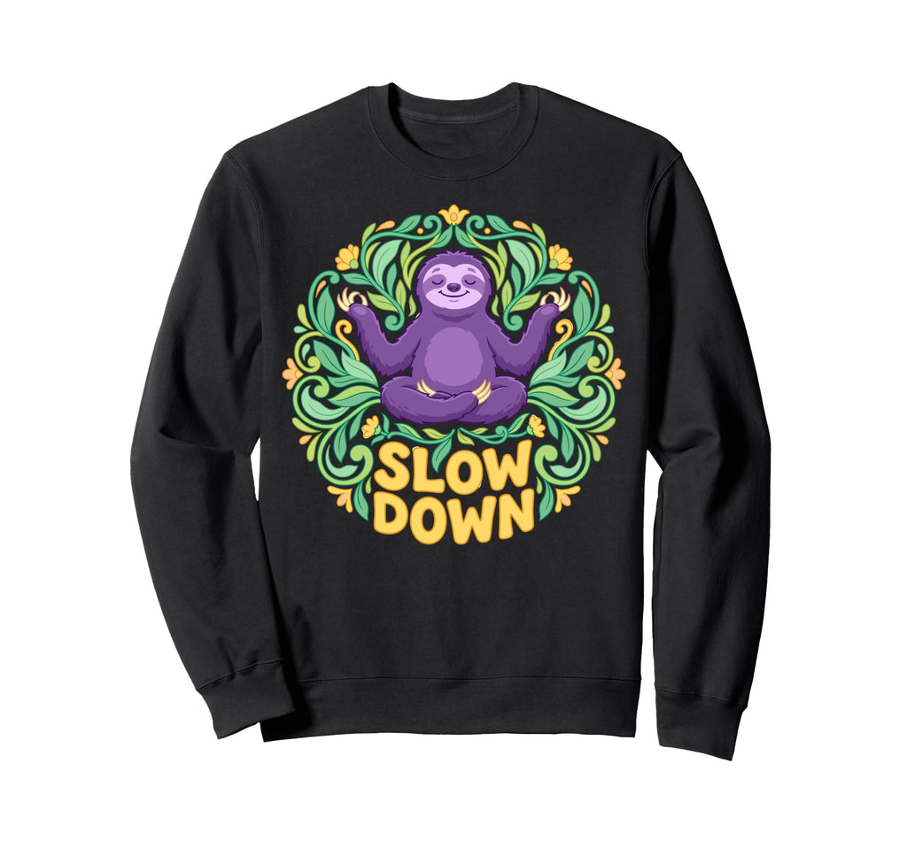 Funny Sloth Yoga Pose Slow Sweatshirt - Casual Everyday Wear for Adults - T-Shirt, Sweatshirt, Hoodie