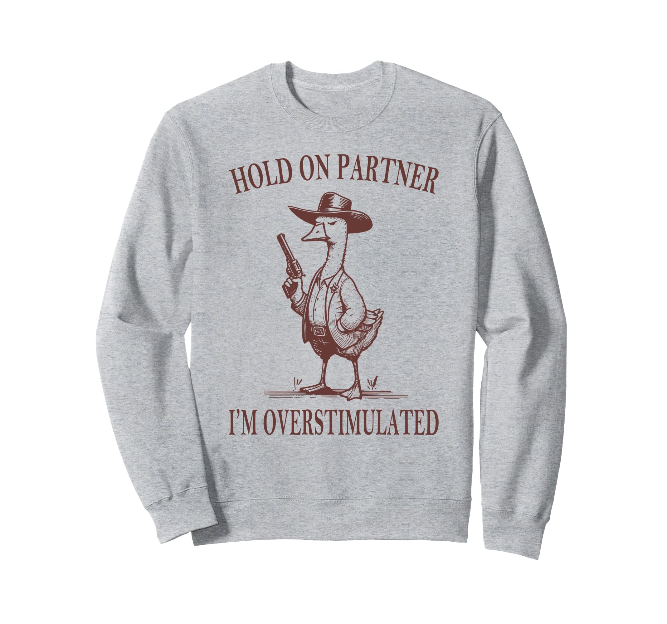 Hold Partner Im Overstimulated Sweatshirt - Minimalist Print for Adults - T-Shirt, Sweatshirt, Hoodie
