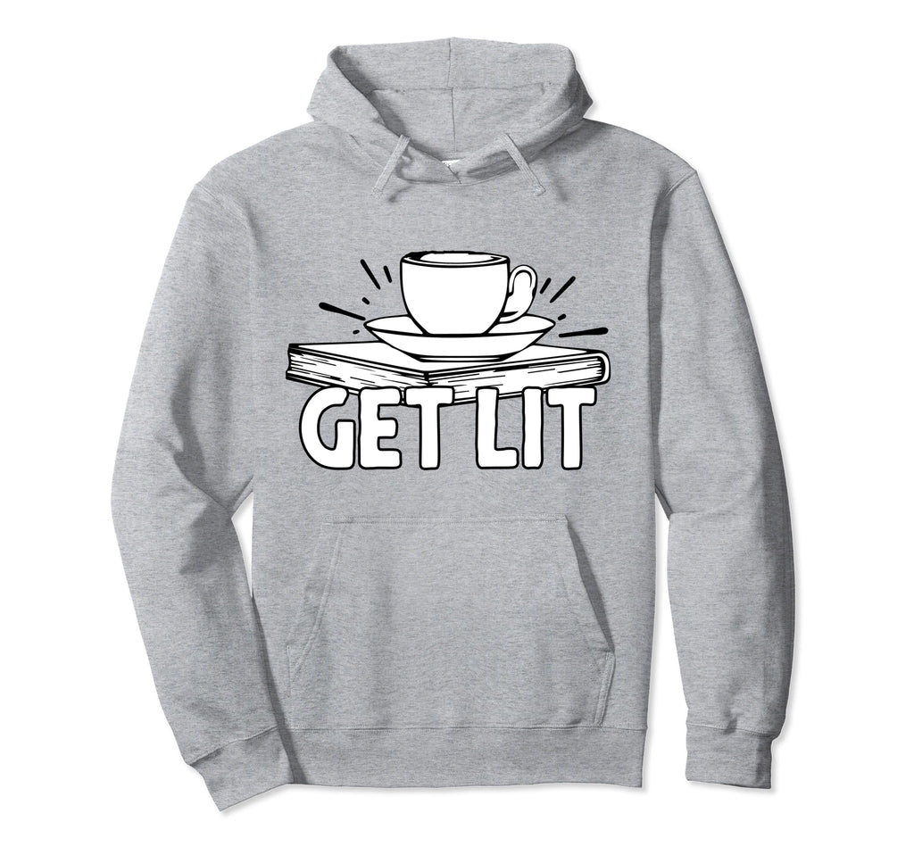 Get Lit Reading Quotes Introvert Bookworm Hoodie - Graphic Print Unisex - T-Shirt, Sweatshirt, Hoodie
