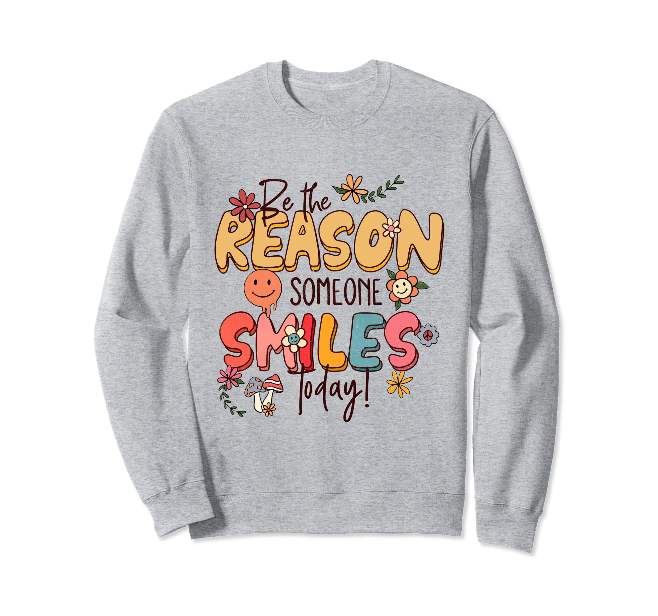 Be Reason Someone Smiles Today Sweatshirt - Aesthetic Graphic Unisex - T-Shirt, Sweatshirt, Hoodie