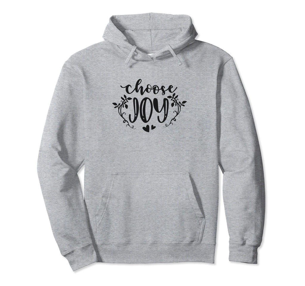 Choose Joy Love Positive Inspirational Hoodie - Casual Everyday Wear Unisex - T-Shirt, Sweatshirt, Hoodie