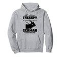 Best Therapy Is German Shepherd Funny Hoodie - Custom Art Print for Adults - T-Shirt, Sweatshirt, Hoodie