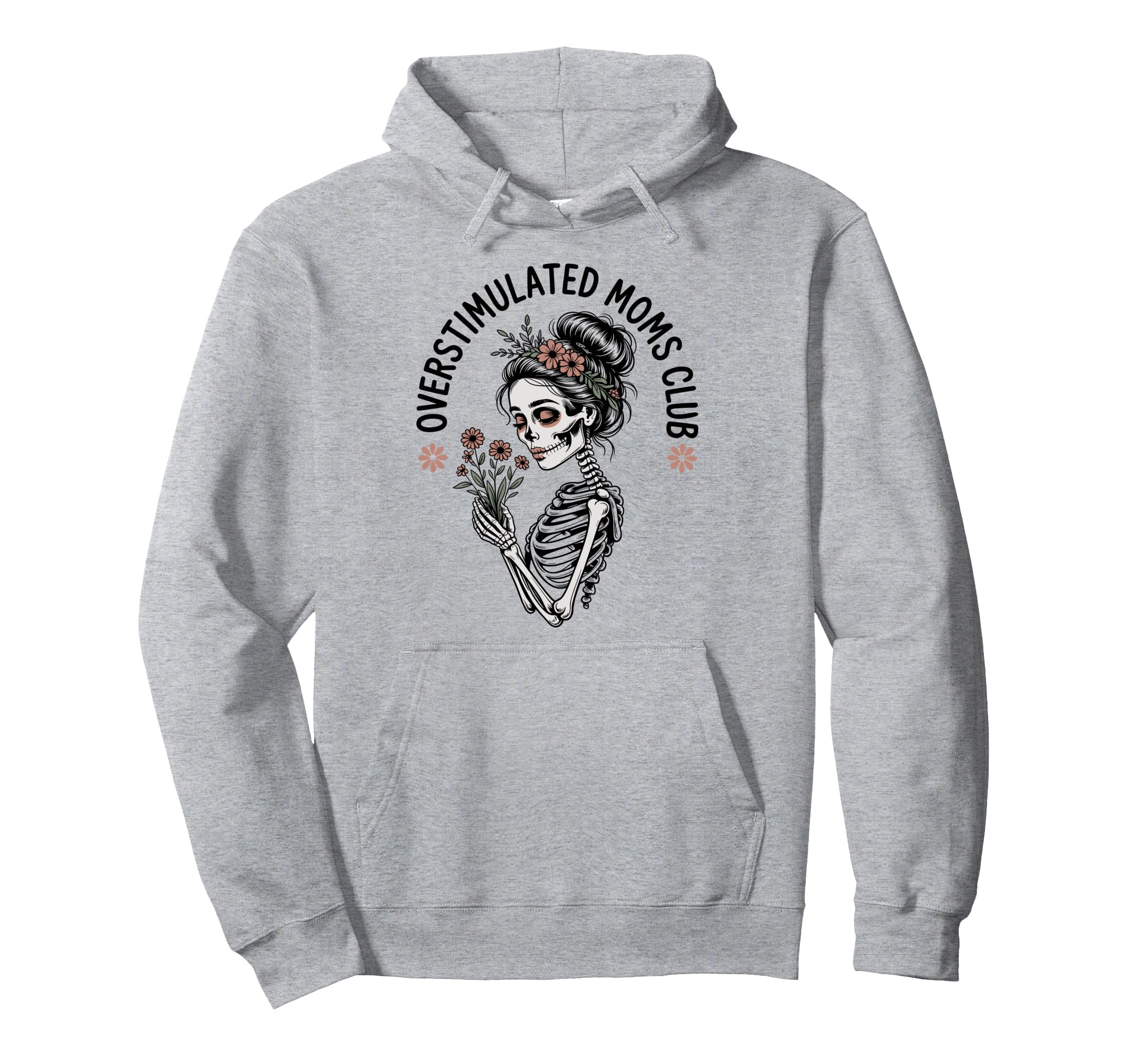 Overstimulated Moms Club Mothers Hoodie - Casual Everyday Wear for Adults - T-Shirt, Sweatshirt, Hoodie