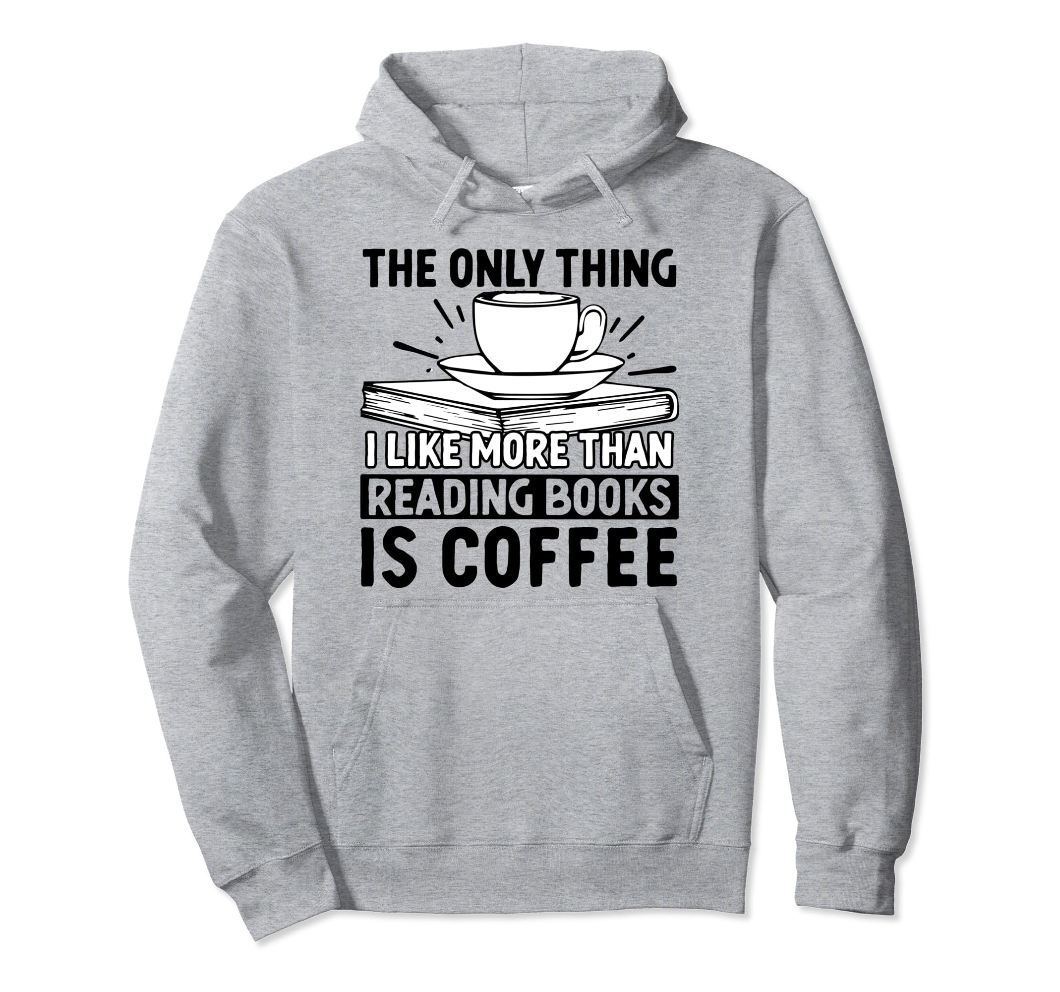 Only Thing I Like More Than Reading Books Hoodie - Graphic Print Men Women - T-Shirt, Sweatshirt, Hoodie