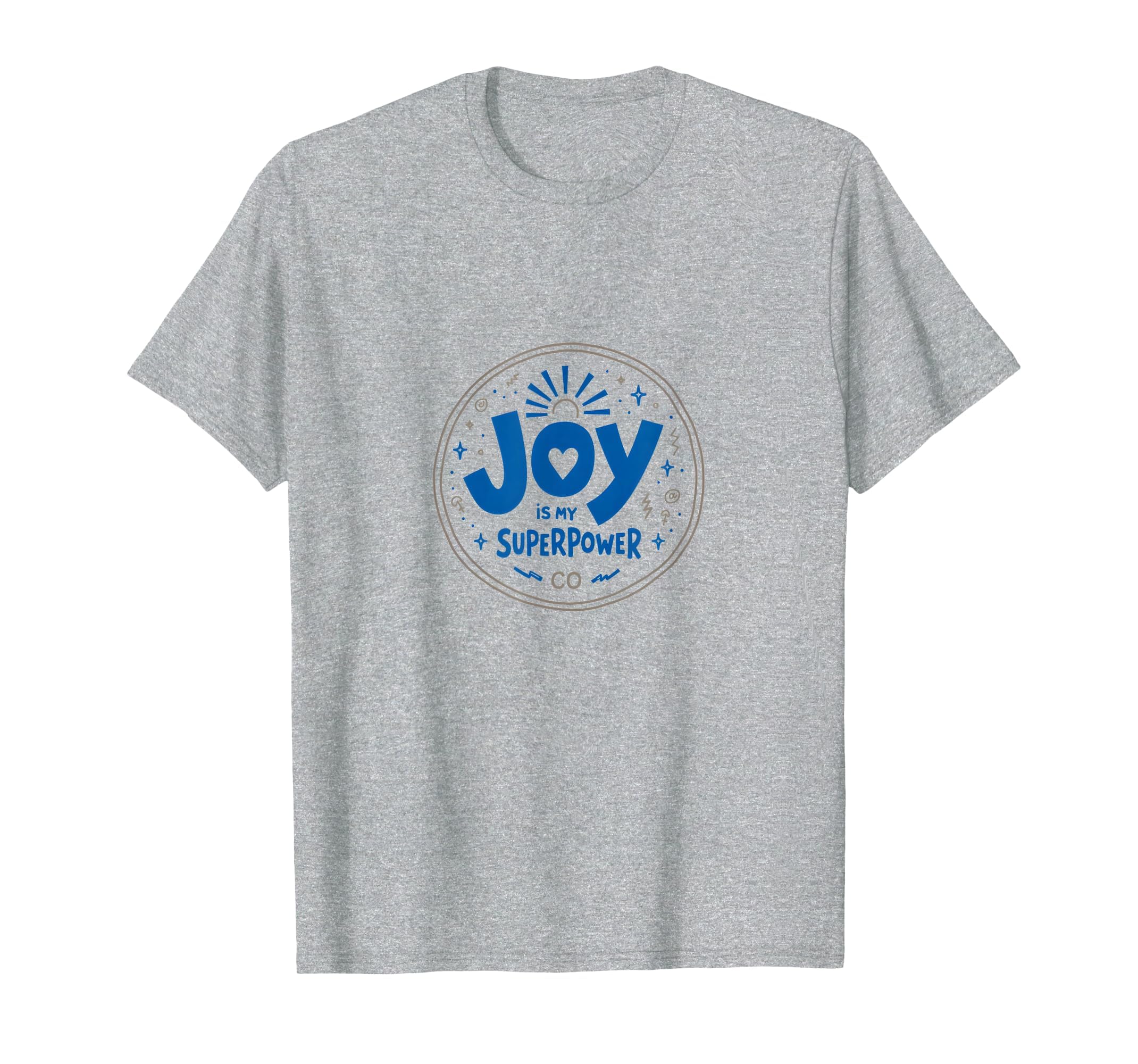 Choose Joy Joy Is My Superpower T-Shirt - Novelty Apparel Men Women - T-Shirt, Sweatshirt, Hoodie