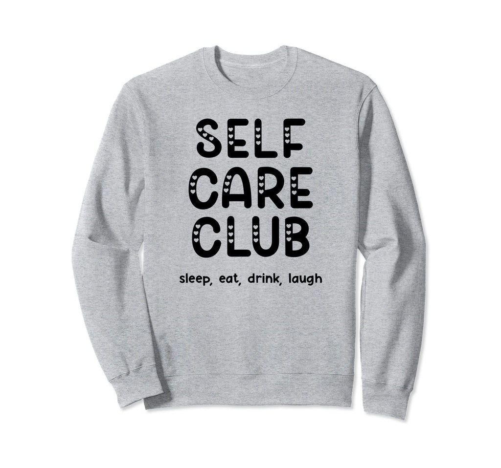 Self Care Club Sweatshirt - Aesthetic Graphic Men Women - T-Shirt, Sweatshirt, Hoodie
