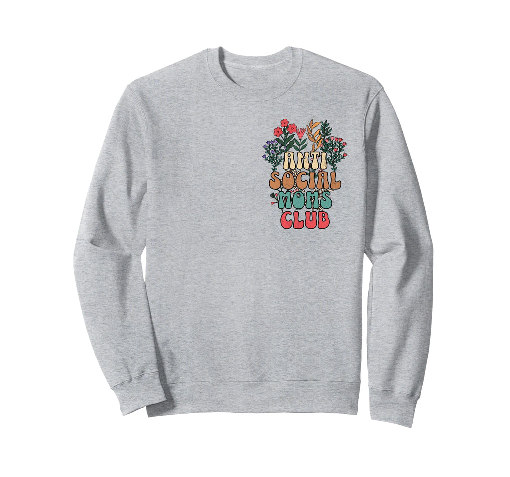 Antisocial Moms Club Funny Sweatshirt - Unique Graphic for Adults - T-Shirt, Sweatshirt, Hoodie