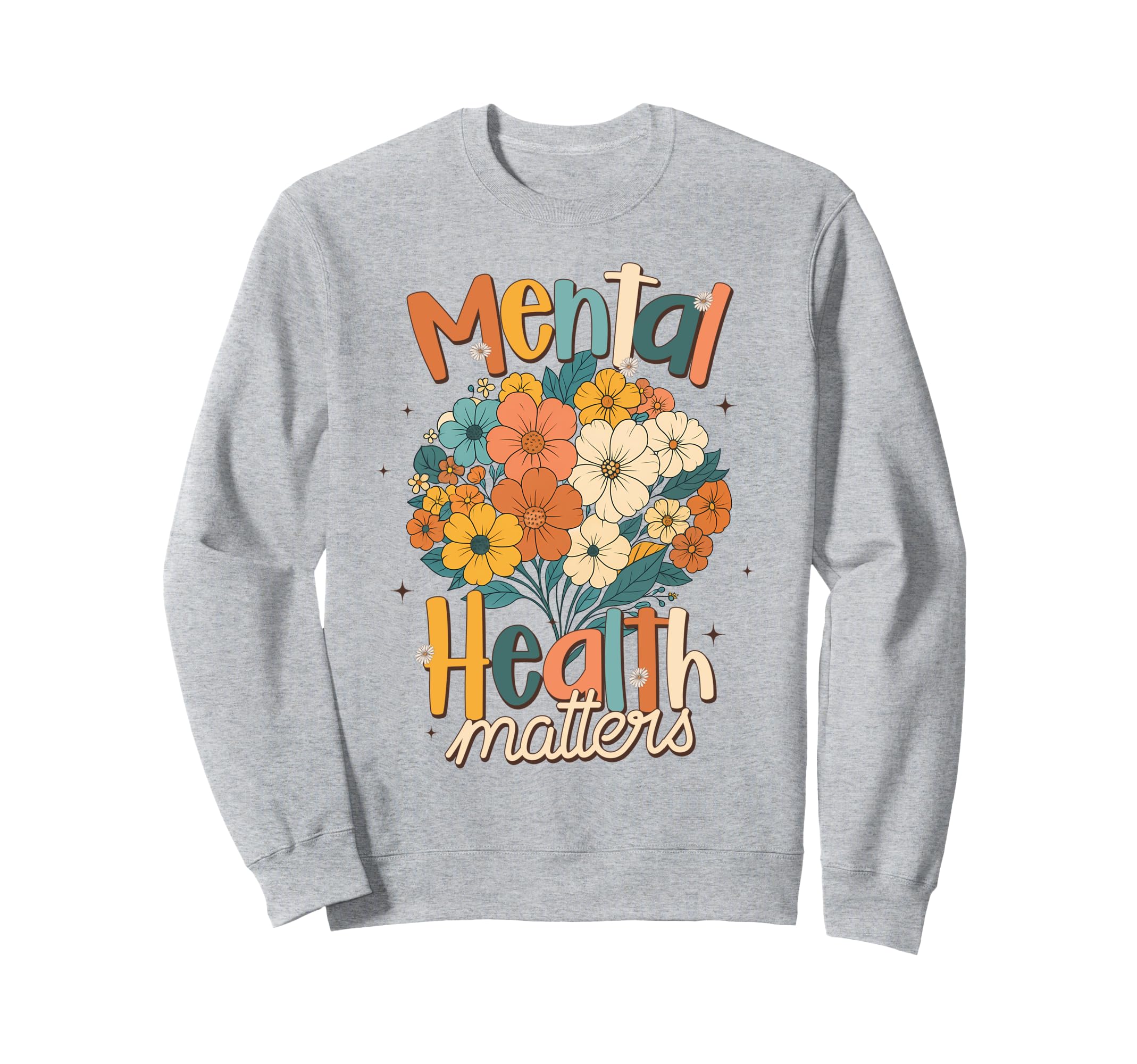 Mental Health Positive Vibes Sweatshirt - Casual Everyday Wear Unisex - T-Shirt, Sweatshirt, Hoodie