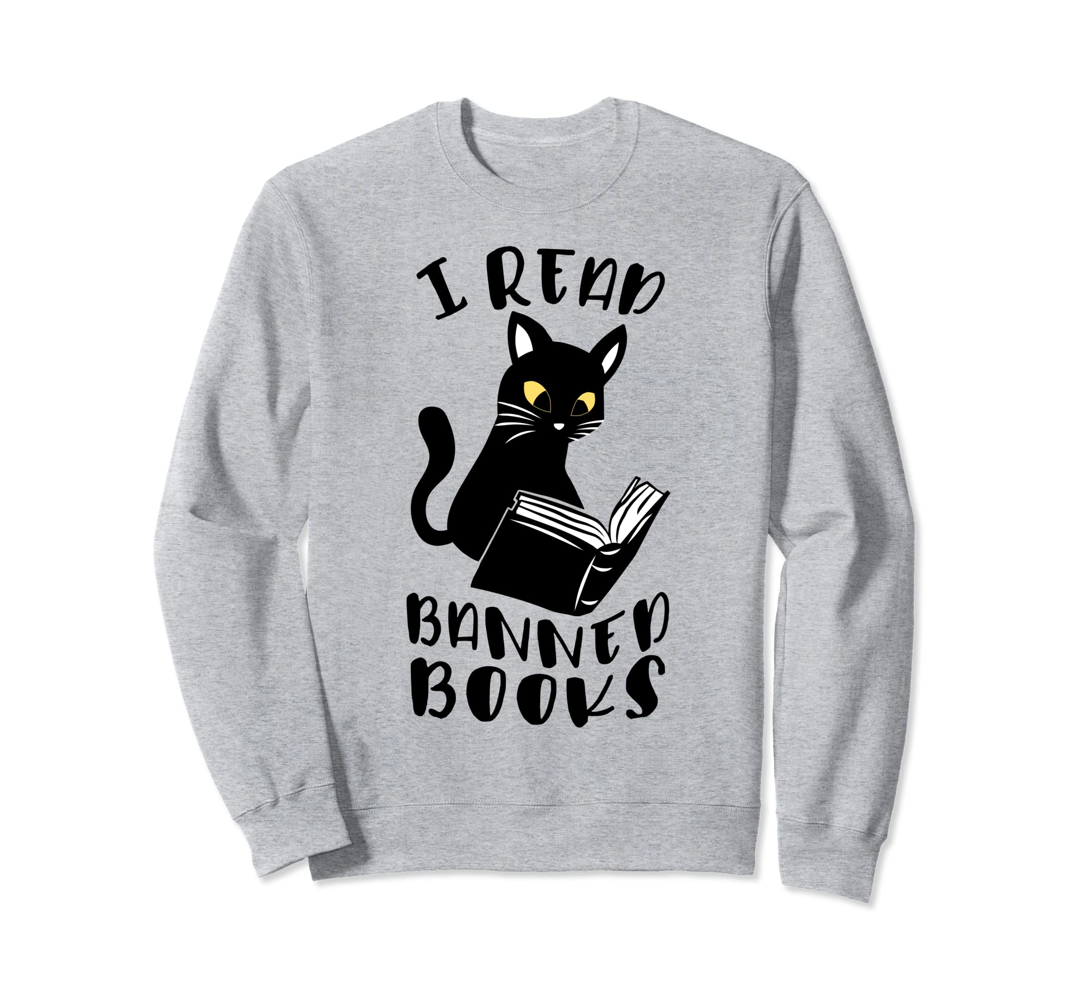 I Read Banned Books Black Cat Reader Sweatshirt - Trendy Graphic Men Women - T-Shirt, Sweatshirt, Hoodie