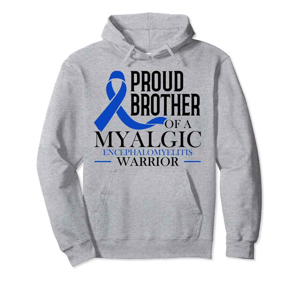 Proud Brother Myalgic Hoodie - Fun Novelty Design Men Women - T-Shirt, Sweatshirt, Hoodie