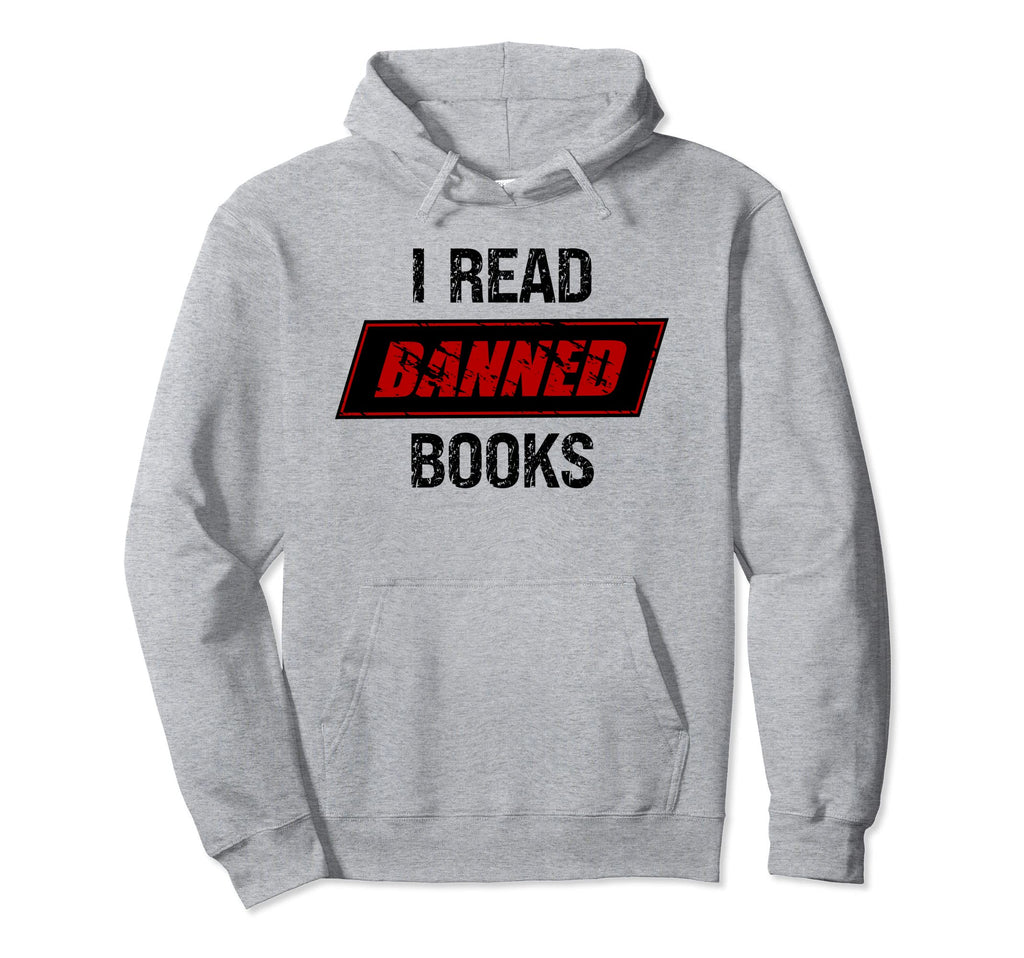 Banned Book Week Book Lover I Read Hoodie - Casual Everyday Wear Unisex - T-Shirt, Sweatshirt, Hoodie