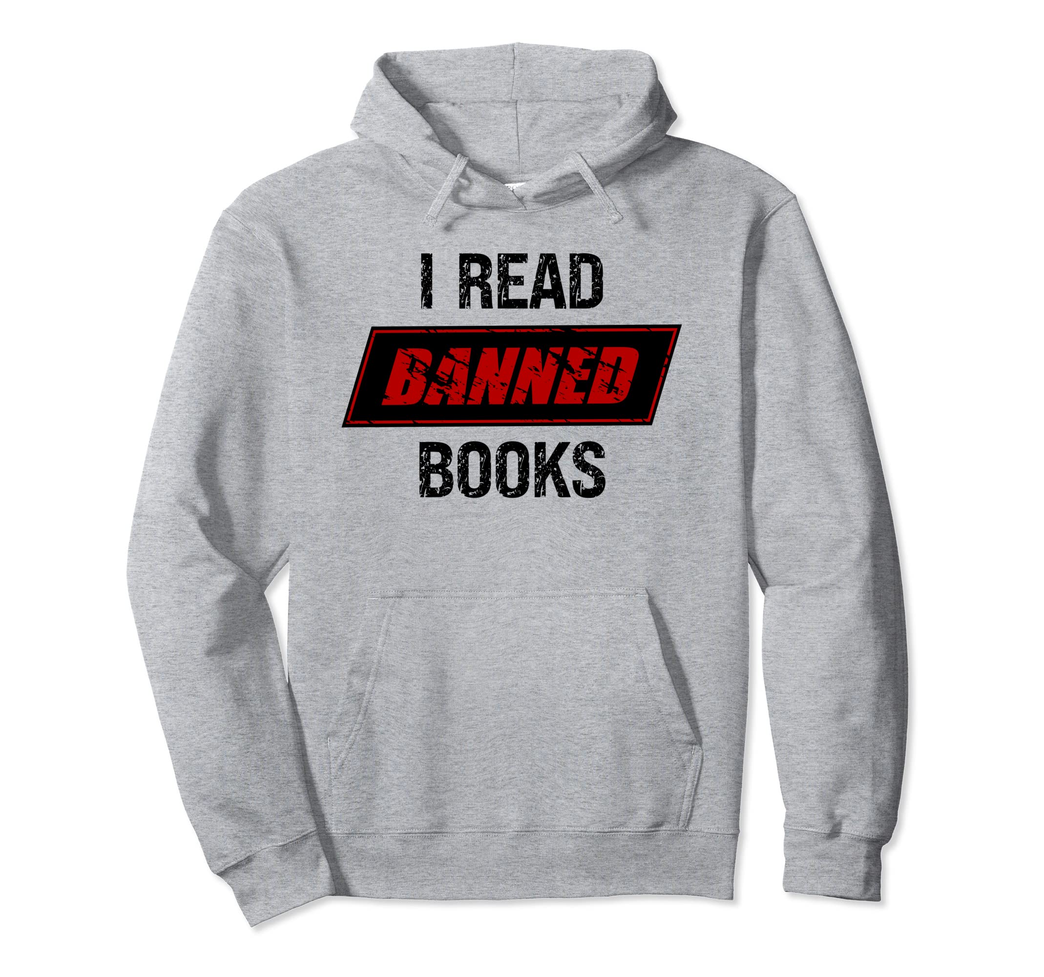 Banned Book Week Book Lover I Read Hoodie - Casual Everyday Wear Unisex - T-Shirt, Sweatshirt, Hoodie