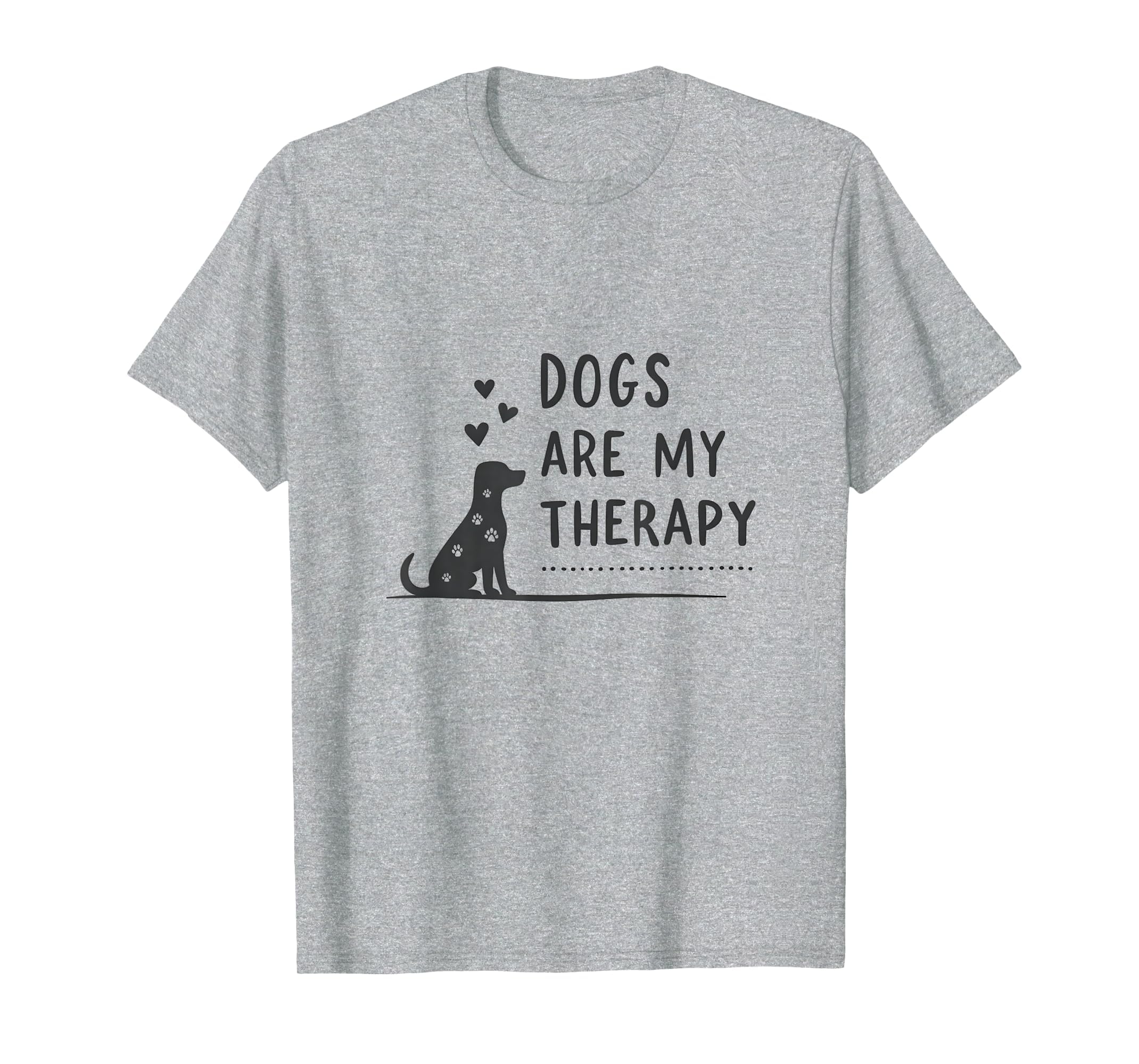 Dogs Are My Therapy Pet Lover T-Shirt - Minimalist Print for Adults - T-Shirt, Sweatshirt, Hoodie