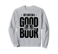 Get Lost Good Book Library Reading Sweatshirt - Fun Novelty Design Unisex - T-Shirt, Sweatshirt, Hoodie