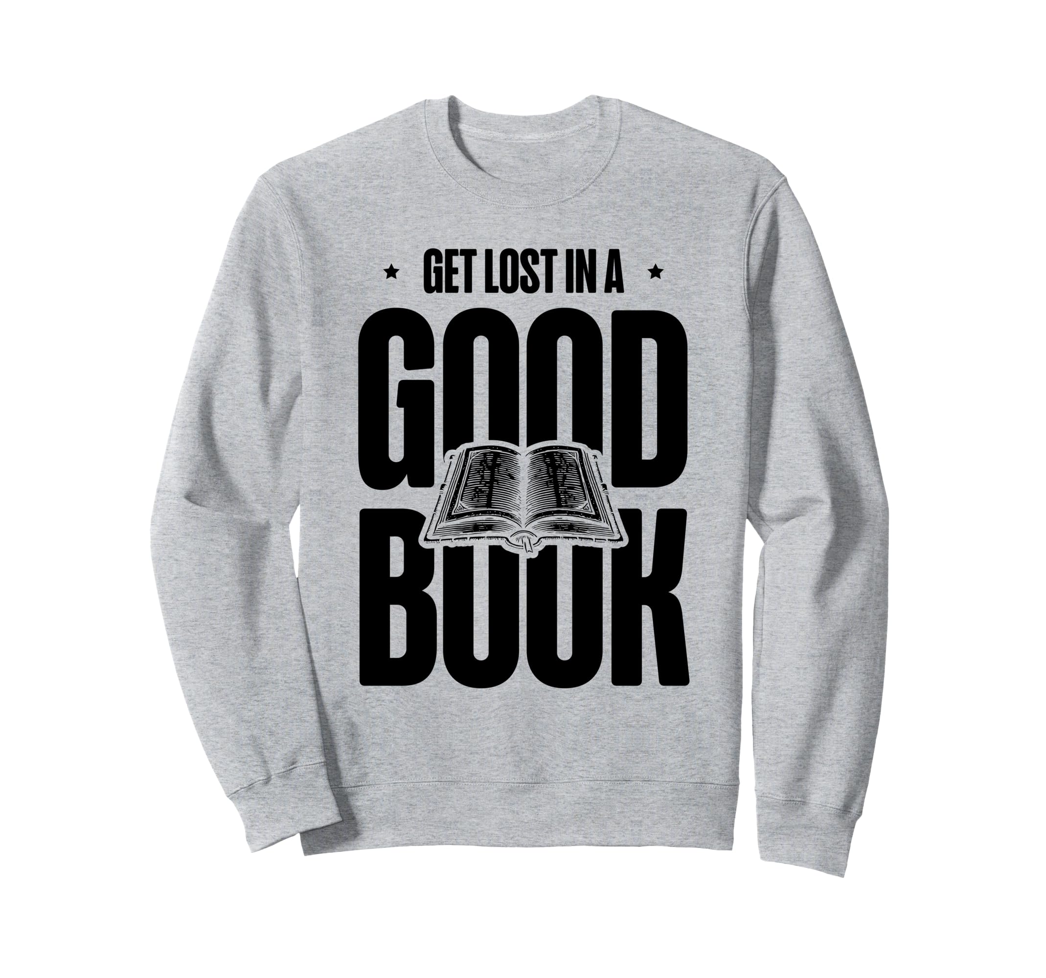 Get Lost Good Book Library Reading Sweatshirt - Fun Novelty Design Unisex - T-Shirt, Sweatshirt, Hoodie