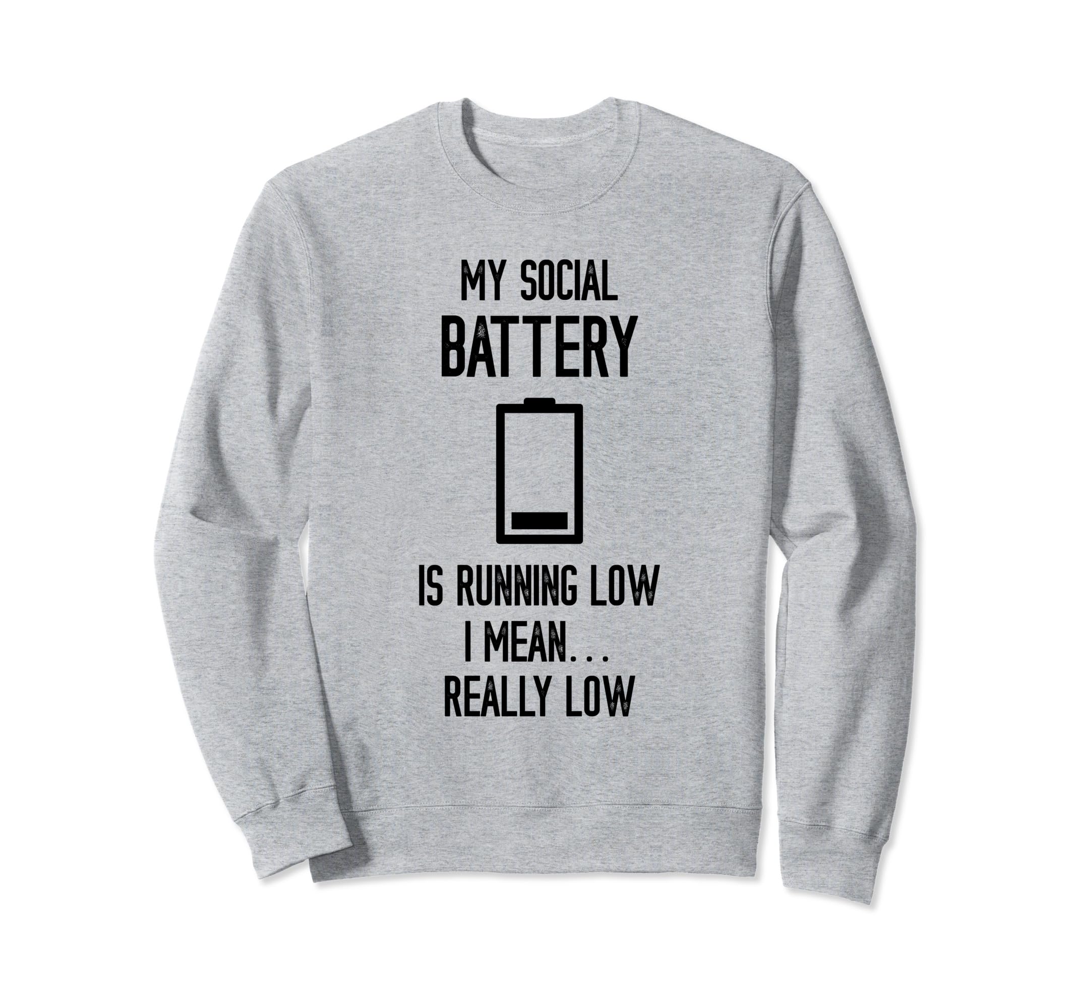 Social Battery Running Low Funny Sweatshirt - Aesthetic Graphic Unisex - T-Shirt, Sweatshirt, Hoodie