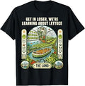 Get in Loser We're Going to Learn About Lettuce T-Shirt Unisex T-shirt, Sweatshirt, Hoodie, Long Sleeve Tee - T-Shirt, Sweatshirt, Hoodie