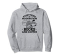 Everything Moderation Except Books And Hoodie - Trendy Graphic Men Women - T-Shirt, Sweatshirt, Hoodie