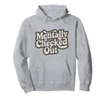 Burnout Anxiety Overstimulated Mental Hoodie - Streetwear Style Unisex - T-Shirt, Sweatshirt, Hoodie