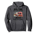 Quilting Gets Me Started Jesus Hoodie - Casual Everyday Wear Men Women - T-Shirt, Sweatshirt, Hoodie