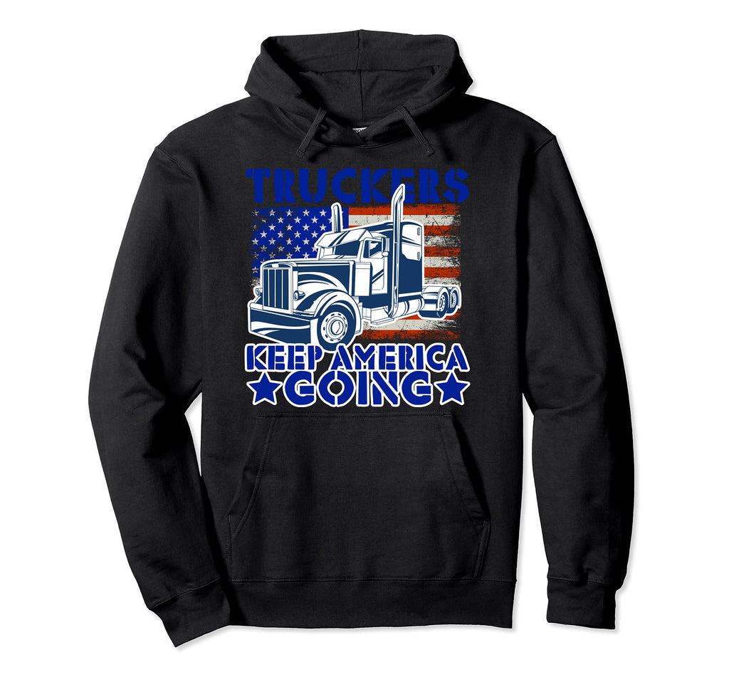 Truckers Keep America Going Big Rig Hoodie - Minimalist Print Men Women - T-Shirt, Sweatshirt, Hoodie