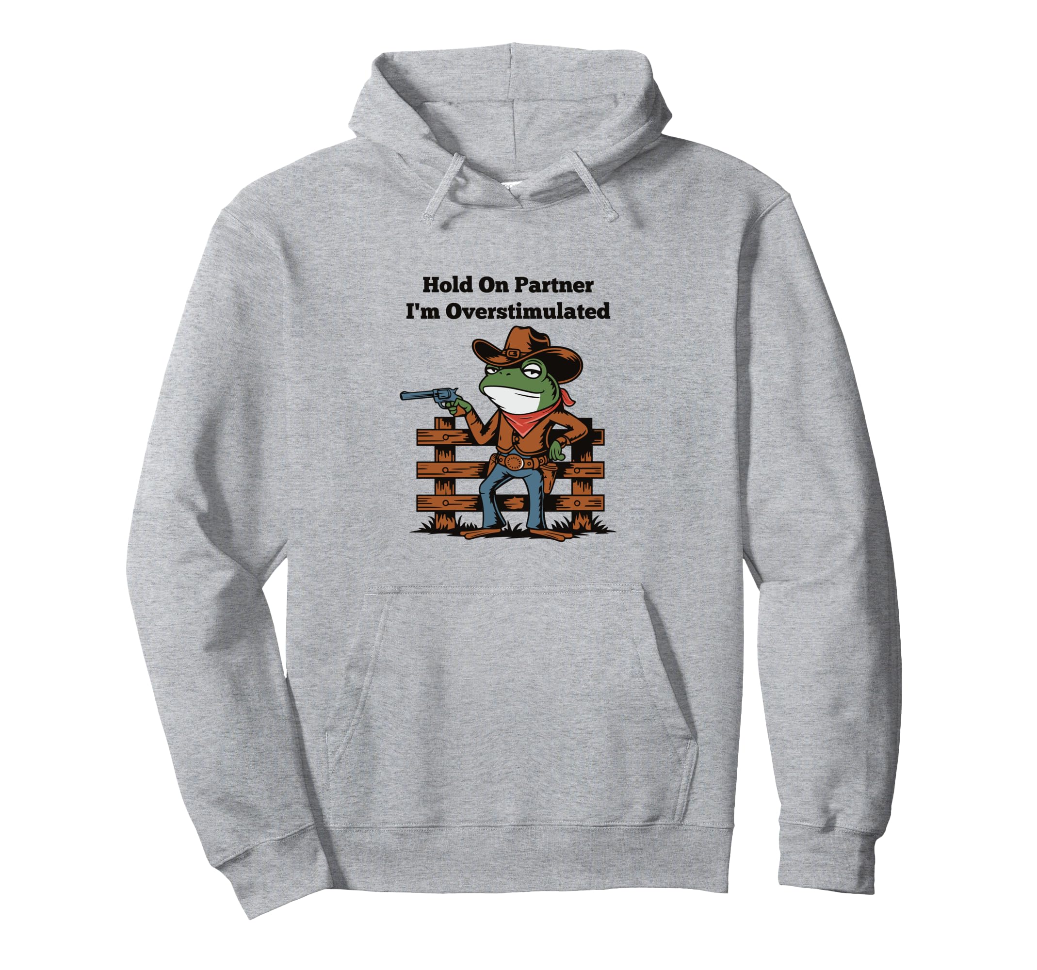 Hold Partner Im Overstimulated Cowboy Hoodie - Trendy Graphic for Adults - T-Shirt, Sweatshirt, Hoodie
