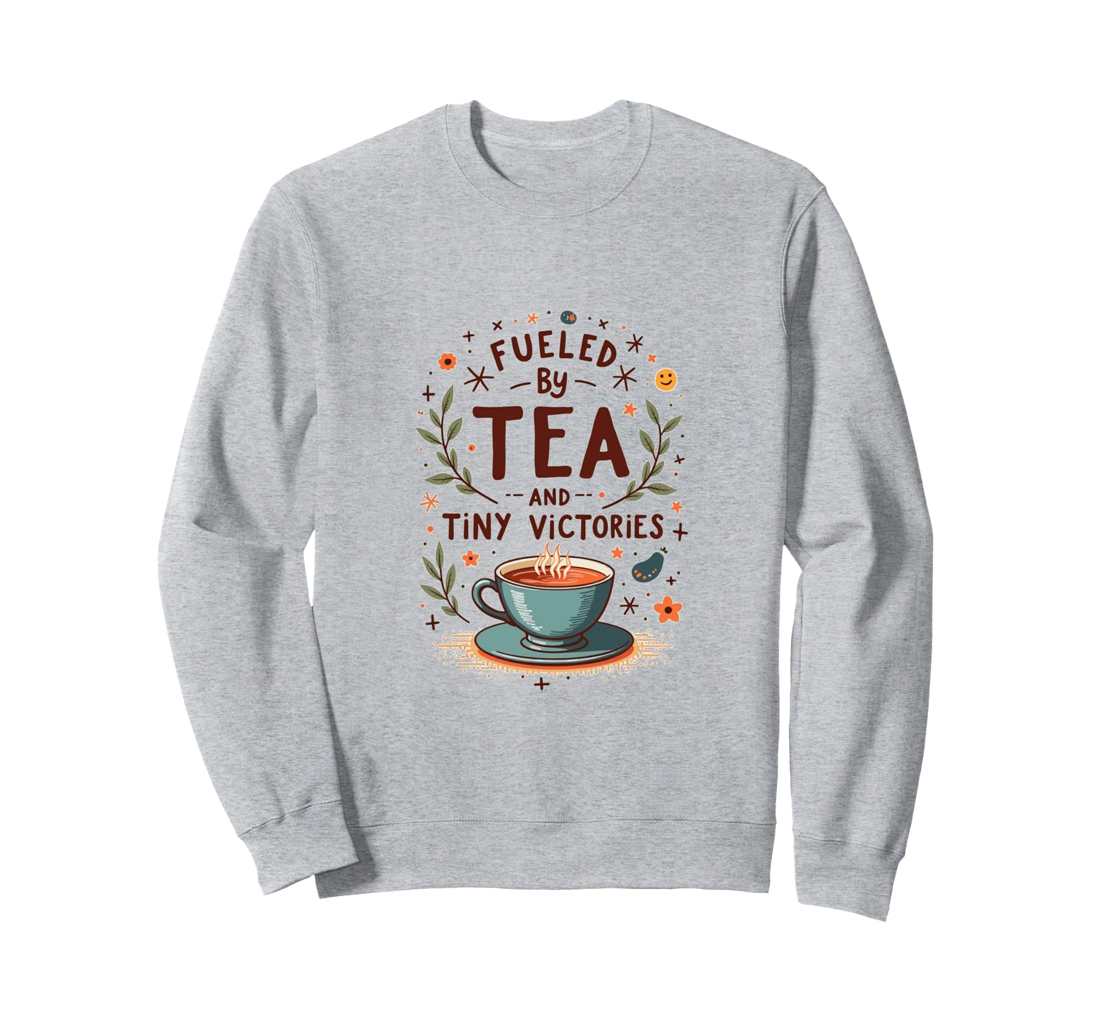 Fueled Tea And Tiny Victories Cozy Sweatshirt - Aesthetic Graphic Unisex - T-Shirt, Sweatshirt, Hoodie