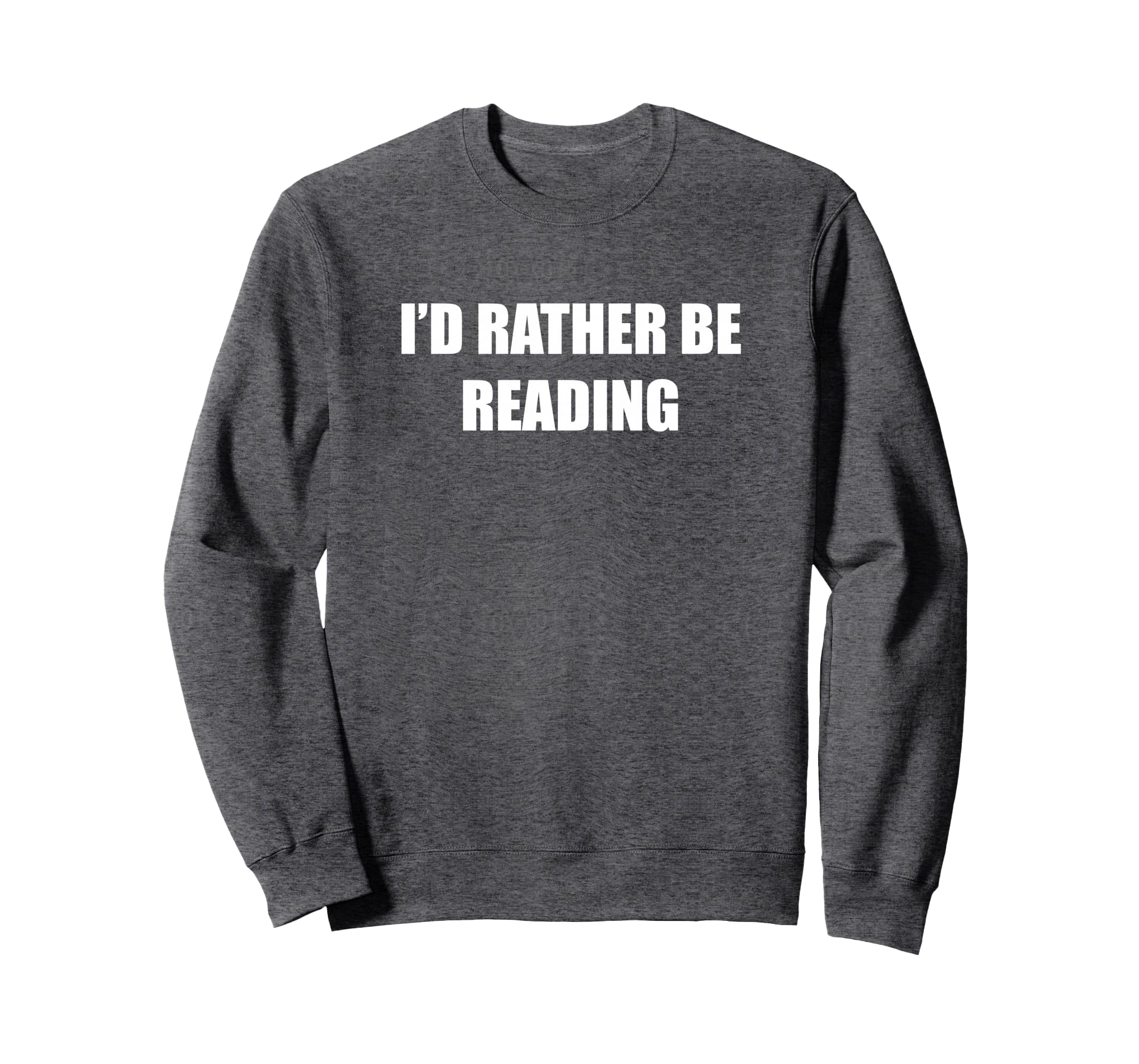 Id Rather Be Reading Sweatshirt - Unique Graphic Men Women - T-Shirt, Sweatshirt, Hoodie