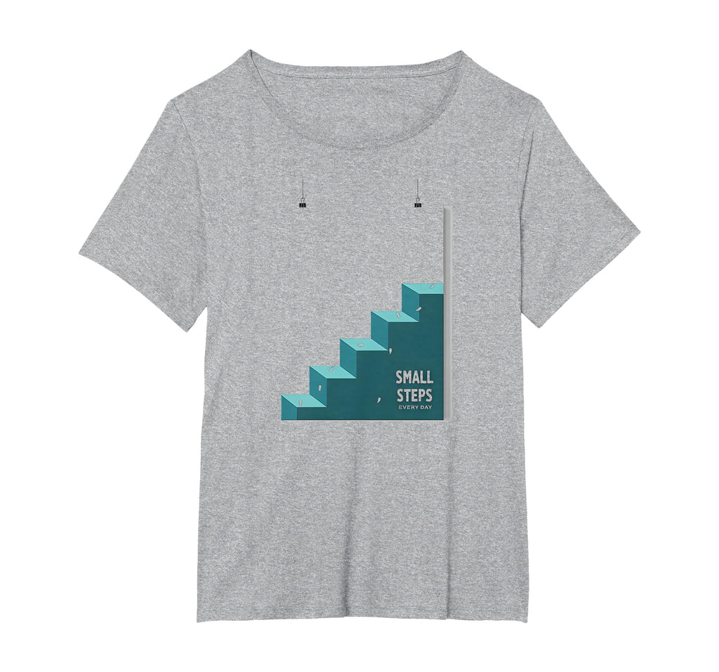 Small Steps Every Day Motivational T-Shirt - Streetwear Style Unisex - T-Shirt, Sweatshirt, Hoodie